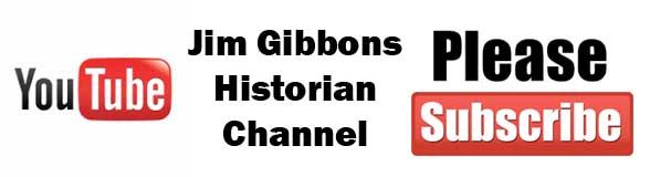 Subscribe to Jim Gibbons Historian YouTube Channel